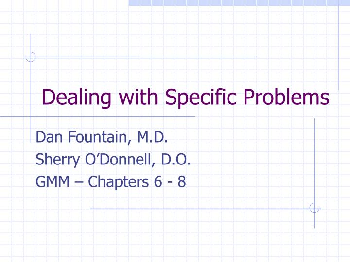 dealing with specific problems