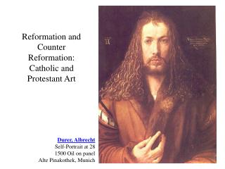 Reformation and Counter Reformation: Catholic and Protestant Art