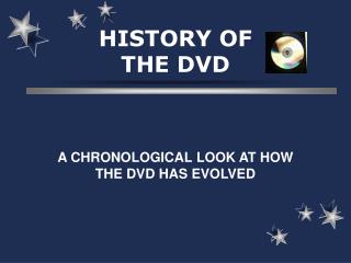 HISTORY OF THE DVD