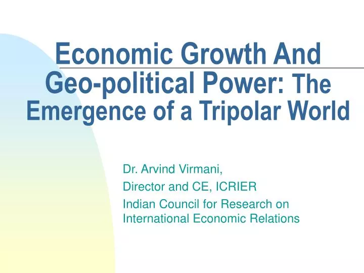 economic growth and geo political power the emergence of a tripolar world