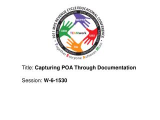Title: Capturing POA Through Documentation Session: W-6-1530