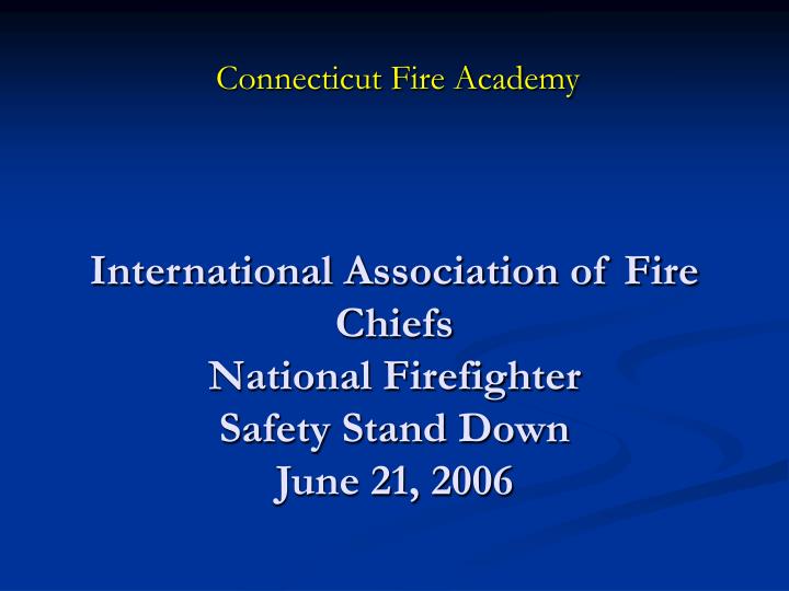 international association of fire chiefs national firefighter safety stand down june 21 2006