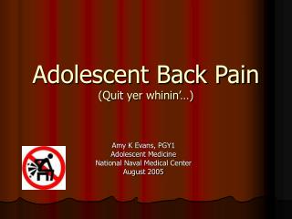 Adolescent Back Pain (Quit yer whinin’…)