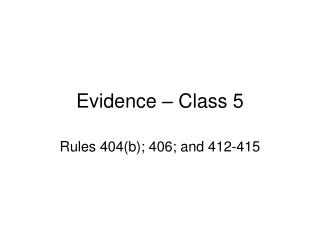 Evidence – Class 5