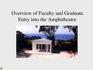 Overview of Faculty and Graduate Entry into the Amphitheatre