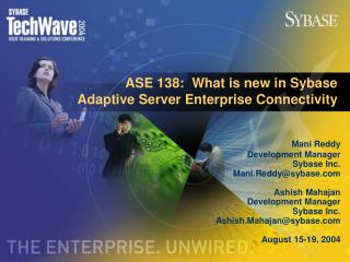 ASE 138: What is new in Sybase Adaptive Server Enterprise Connectivity