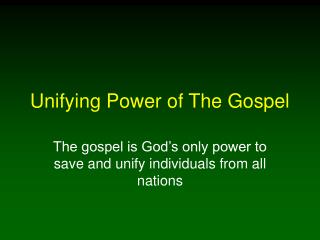 Unifying Power of The Gospel