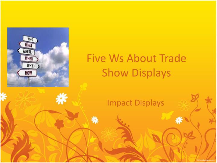 five ws about trade show displays