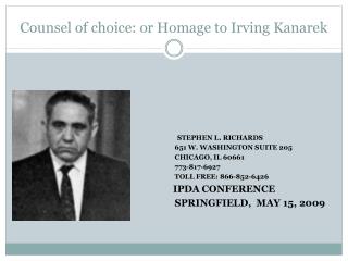 Counsel of choice: or Homage to Irving Kanarek