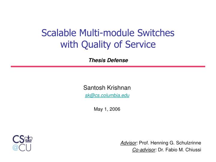 scalable multi module switches with quality of service thesis defense