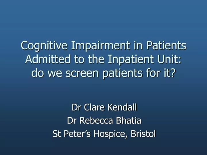 cognitive impairment in patients admitted to the inpatient unit do we screen patients for it