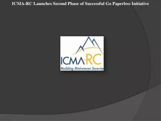 ICMA-RC Launches Second Phase of Successful Go Paperless In