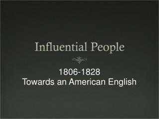1806-1828 Towards an American English