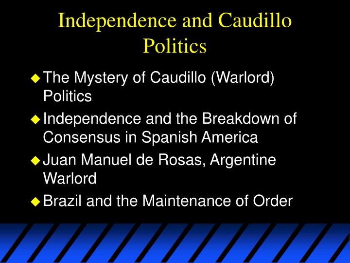 independence and caudillo politics