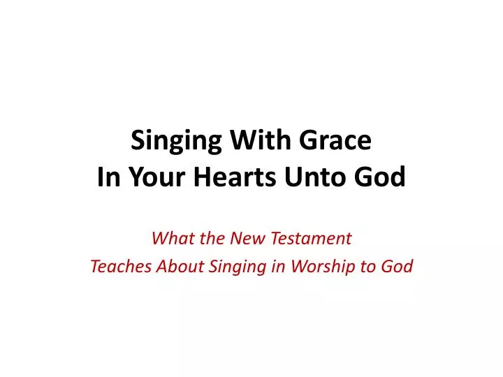 singing with grace in your hearts unto god