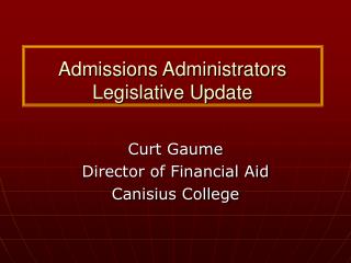 Admissions Administrators Legislative Update
