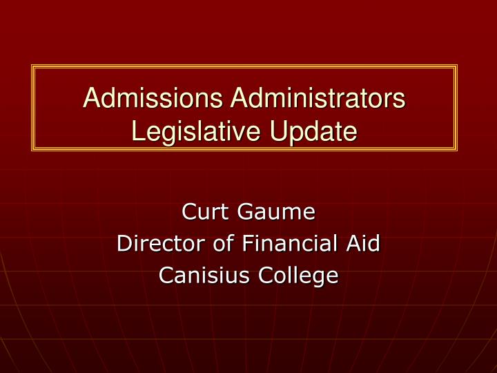 admissions administrators legislative update