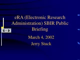 eRA (Electronic Research Administration) SBIR Public Briefing