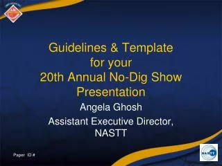 Guidelines &amp; Template for your 20th Annual No-Dig Show Presentation
