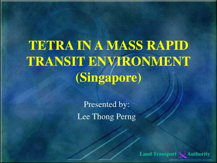 tetra in a mass rapid transit environment singapore