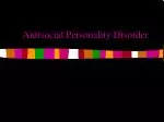 Antisocial Personality Disorder - slide 1