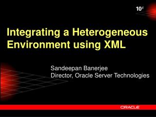 Integrating a Heterogeneous Environment using XML