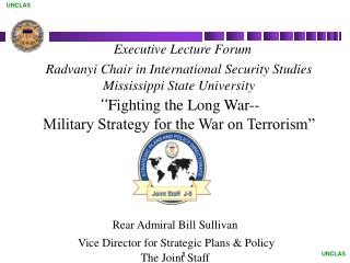 Rear Admiral Bill Sullivan Vice Director for Strategic Plans &amp; Policy The Joint Staff