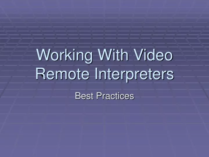 working with video remote interpreters