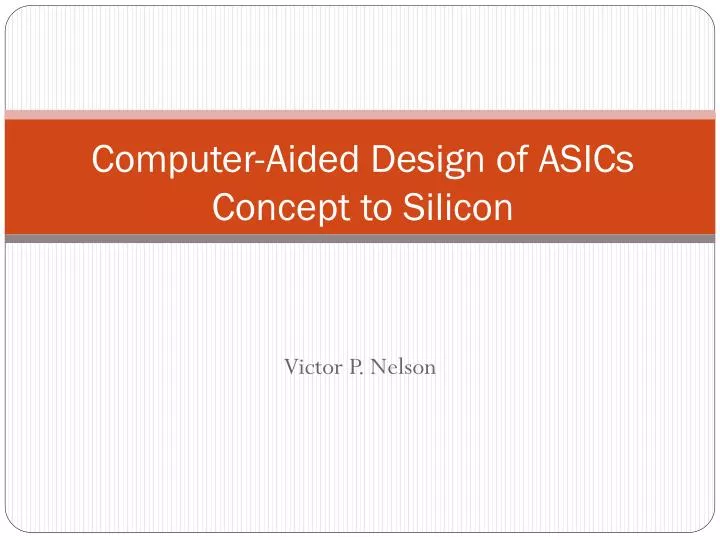 computer aided design of asics concept to silicon