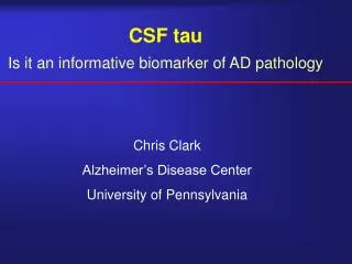 CSF tau Is it an informative biomarker of AD pathology