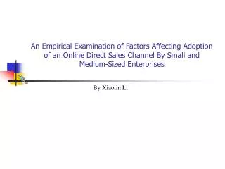 An Empirical Examination of Factors Affecting Adoption of an Online Direct Sales Channel By Small and Medium-Sized Enter
