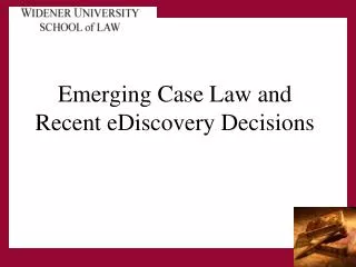 Emerging Case Law and Recent eDiscovery Decisions
