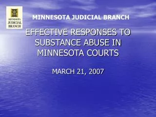 EFFECTIVE RESPONSES TO SUBSTANCE ABUSE IN MINNESOTA COURTS
