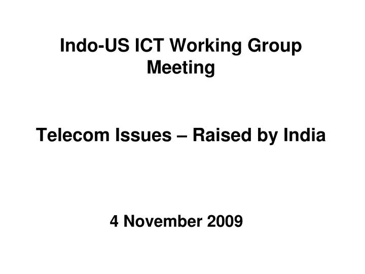 indo us ict working group meeting telecom issues raised by india