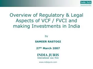 Overview of Regulatory &amp; Legal Aspects of VCF / FVCI and making Investments in India