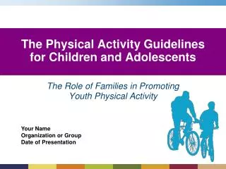The Physical Activity Guidelines for Children and Adolescents
