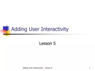 Adding User Interactivity