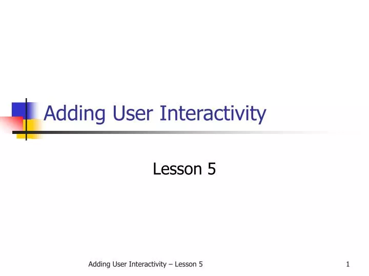adding user interactivity