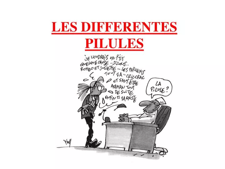 les differentes pilules