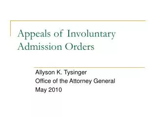 Appeals of Involuntary Admission Orders