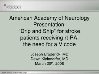 American Academy of Neurology Presentation: “Drip and Ship” for stroke patients receiving rt-PA: the need for a V code