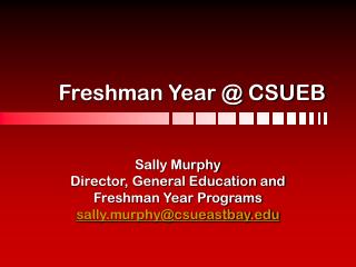 Freshman Year @ CSUEB