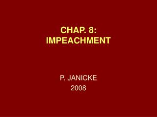 CHAP. 8: IMPEACHMENT