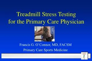 Treadmill Stress Testing for the Primary Care Physician
