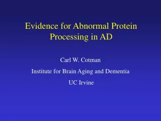 Evidence for Abnormal Protein Processing in AD