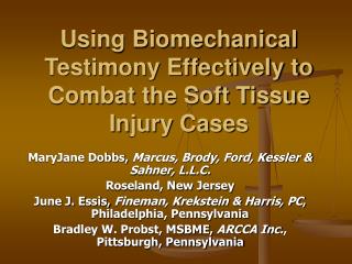 Using Biomechanical Testimony Effectively to Combat the Soft Tissue Injury Cases