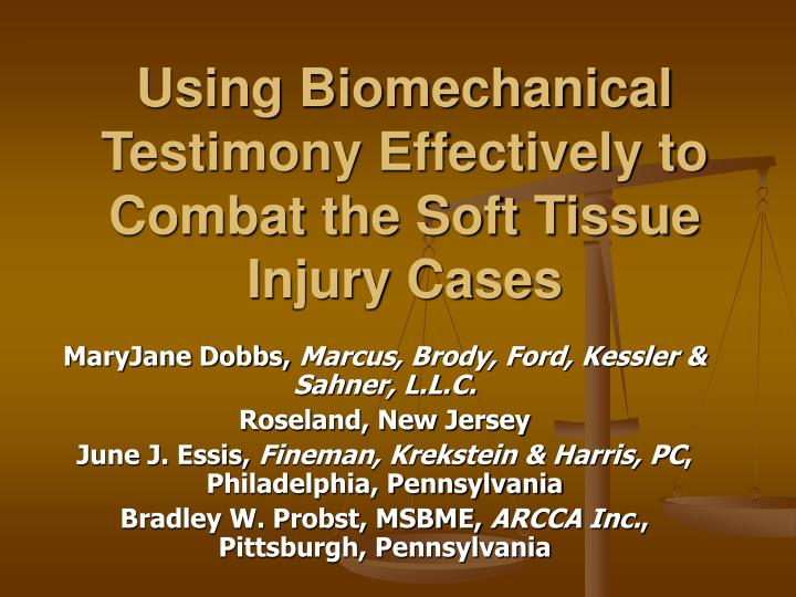 using biomechanical testimony effectively to combat the soft tissue injury cases