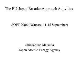 The EU-Japan Broader Approach Activities