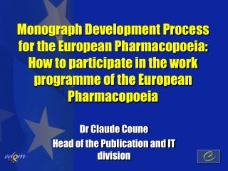 Monograph Development Process for the European Pharmacopoeia: How to participate in the work programme of the European P