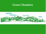 Green Chemistry